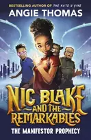 KNYGA Angie Thomas Nic Blake and the Remarkables: The Manifestor Prophecy