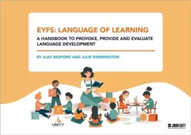 KNYGA Alex Bedford EYFS: Language of Learning – a handbook to provoke, provide and evaluate language development