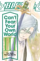 KNYGA Tite Kubo Bleach: Can't Fear Your Own World, Vol. 3