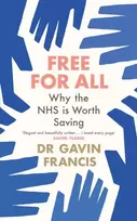 KNYGA Gavin Francis Free For All, Why The NHS Is Worth Saving