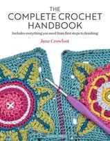 KNYGA Jane Crowfoot Complete Crochet Handbook, Includes Everything You Need from First Steps to Finishing