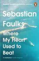 KNYGA Sebastian Faulks Where My Heart Used to Beat