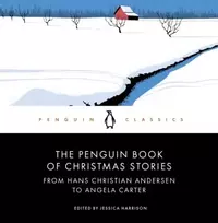 KNYGA Jessica Harrison Penguin Book of Christmas Stories, From Hans Christian Andersen to Angela Carter