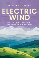 KNYGA Dudley Marainna Electric Wind, An Energy History of Modern Britain