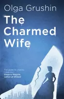 KNYGA Olga Grushin Charmed Wife, 'Does for fairy tales what Bridgerton has done for Regency England' (Mail on Sunday)