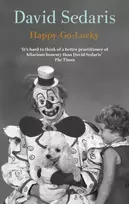 KNYGA David Sedaris Happy-Go-Lucky, 'Unquestionably the king of comic writing' Guardian