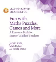 KNYGA Jamie York Fun with Maths Puzzles, Games and More, A Resource Book for Steiner-Waldorf Teachers