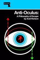 KNYGA Acid Horizon Anti-Oculus, A Philosophy of Escape