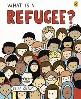 KNYGA Elise Gravel What Is A Refugee?