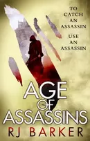 KNYGA Rj Barker Author Age of Assassins, (The Wounded Kingdom Book 1) To catch an assassin, use an assassin...