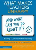 KNYGA Fran Abrams What Makes Teachers Unhappy, and What Can You Do About It? Building a Culture of Staff Wellbeing