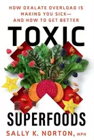 KNYGA Sally K Norton Toxic Superfoods, The Hidden Toxin in 'Superfoods' That's Making You Sick--and How to Feel Better