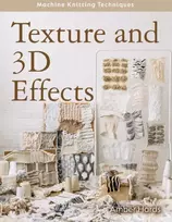 KNYGA Amber Hards Machine Knitting Techniques: Texture and 3D Effects, Machine Knitting Techniques