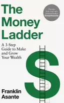 KNYGA Franklin Asante Money Ladder, A 3-step guide to make and grow your wealth - from Instagram's @urbanfinancier