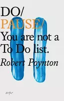 KNYGA Robert Poynton Do Pause: You Are Not A To Do List