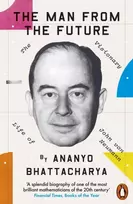 KNYGA Ananyo Bhattacharya Man from the Future, The Visionary Life of John von Neumann