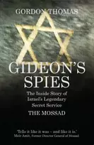 KNYGA Gordon Thomas Gideon's Spies, The Inside Story of Israel's Legendary Secret Service The Mossad