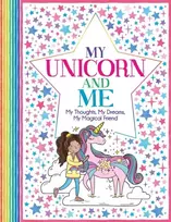 KNYGA Ellen Bailey My Unicorn and Me, My Thoughts, My Dreams, My Magical Friend