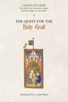 KNYGA Norris J Lacy Lancelot-Grail: 6. The Quest for the Holy Grail, The Old French Arthurian Vulgate and Post-Vulgate in Translation