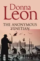 KNYGA Donna Leon Anonymous Venetian, The Atmospheric Murder Mystery Set in Venice