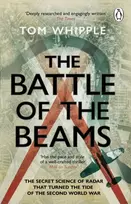 KNYGA Tom Whipple Battle of the Beams, The secret science of radar that turned the tide of the Second World War