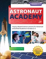 KNYGA Jason Mcintosh Astronaut Academy, Inquiry-Based Science Lessons for Advanced and Gifted Students in Grades 2-3