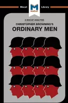 KNYGA James Chappel Analysis of Christopher R. Browning's Ordinary Men, Reserve Police Battalion 101 and the Final Solution in Poland
