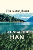 KNYGA Byung Chul Han Vita Contemplativa, In Praise of Inactivity