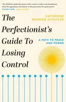 KNYGA Katherine Morgan Schafler Perfectionist's Guide to Losing Control
