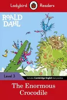 KNYGA Ladybird Readers Level 3 - Roald Dahl - The Enormous Crocodile (ELT Graded Reader)