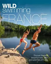 KNYGA Daniel Start Wild Swimming France, 1000 most beautiful rivers, lakes, waterfalls, hot springs & natural pools of France