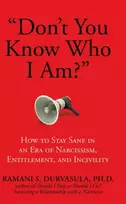 KNYGA Ramani S Durvasula "Don't You Know Who I Am?", How to Stay Sane in an Era of Narcissism, Entitlement, and Incivility