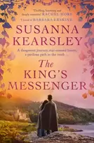 KNYGA Susanna Kearsley King's Messenger, A story of justice, honour, truth and love – and survival against impossible odds…