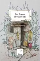 KNYGA John Greening Ten Poems about Sheds