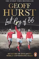KNYGA Geoff Hurst Last Boy of ’66, My story of England’s World Cup winning team
