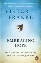 KNYGA Viktor E Frankl Embracing Hope, On Freedom, Responsibility & the Meaning of Life