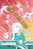 KNYGA Emma Hunsinger How It All Ends, A Graphic Novel
