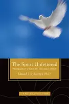 KNYGA Edmund J Rybarczyk Spirit Unfettered, Protestant Views on the Holy Spirit