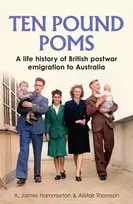 KNYGA A James Hammerton ‘Ten Pound Poms’, A Life History of British Postwar Emigration to Australia