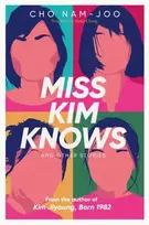 KNYGA Cho Nam Joo Miss Kim Knows and Other Stories, The sensational new work from the author of Kim Jiyoung, Born 1982