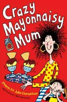 KNYGA Julia Donaldson Crazy Mayonnaisy Mum