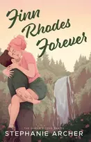 KNYGA Stephanie Archer Finn Rhodes Forever, A Spicy Small Town Second Chance Romance (The Queen's Cove Series Book 4)