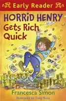 KNYGA Francesca Simon Horrid Henry Early Reader: Horrid Henry Gets Rich Quick, Book 5