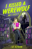 KNYGA Cat Hepburn I Kissed a Werewolf and I Liked It, a charmingly quirky werewolf romance set in Edinburgh - perfect for fans of Ali Hazelwood