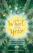 KNYGA Rebecca Beattie Wheel of the Year, Your Rejuvenating Guide to Connecting with Nature’s Seasons and Cycles