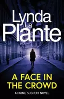 KNYGA Lynda La Plante Prime Suspect 2: A Face in the Crowd, 30th anniversary edition