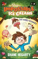 KNYGA Shane Hegarty Shop of Impossible Ice Creams: Big Berry Robbery, Book 2