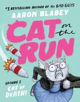 KNYGA Aaron Blabey Cat on the Run: Cat of Death (Cat on the Run Episode 1)