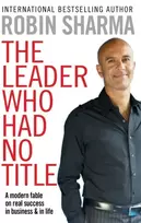 KNYGA Robin S Sharma Leader Who Had No Title, A Modern Fable on Real Success in Business and in Life