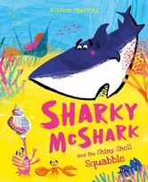KNYGA Alison Murray Sharky McShark and the Shiny Shell Squabble